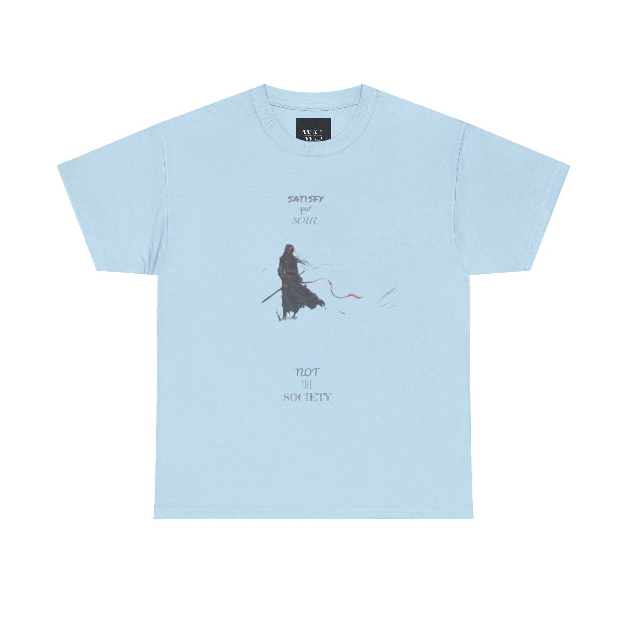 Soulful Tee - Satisfy Your Soul Not the Society