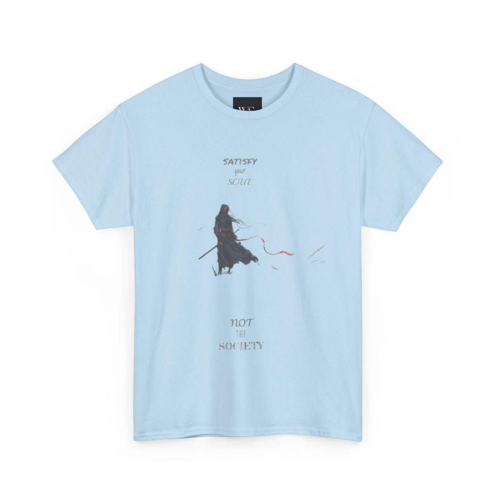 Soulful Tee - Satisfy Your Soul Not the Society