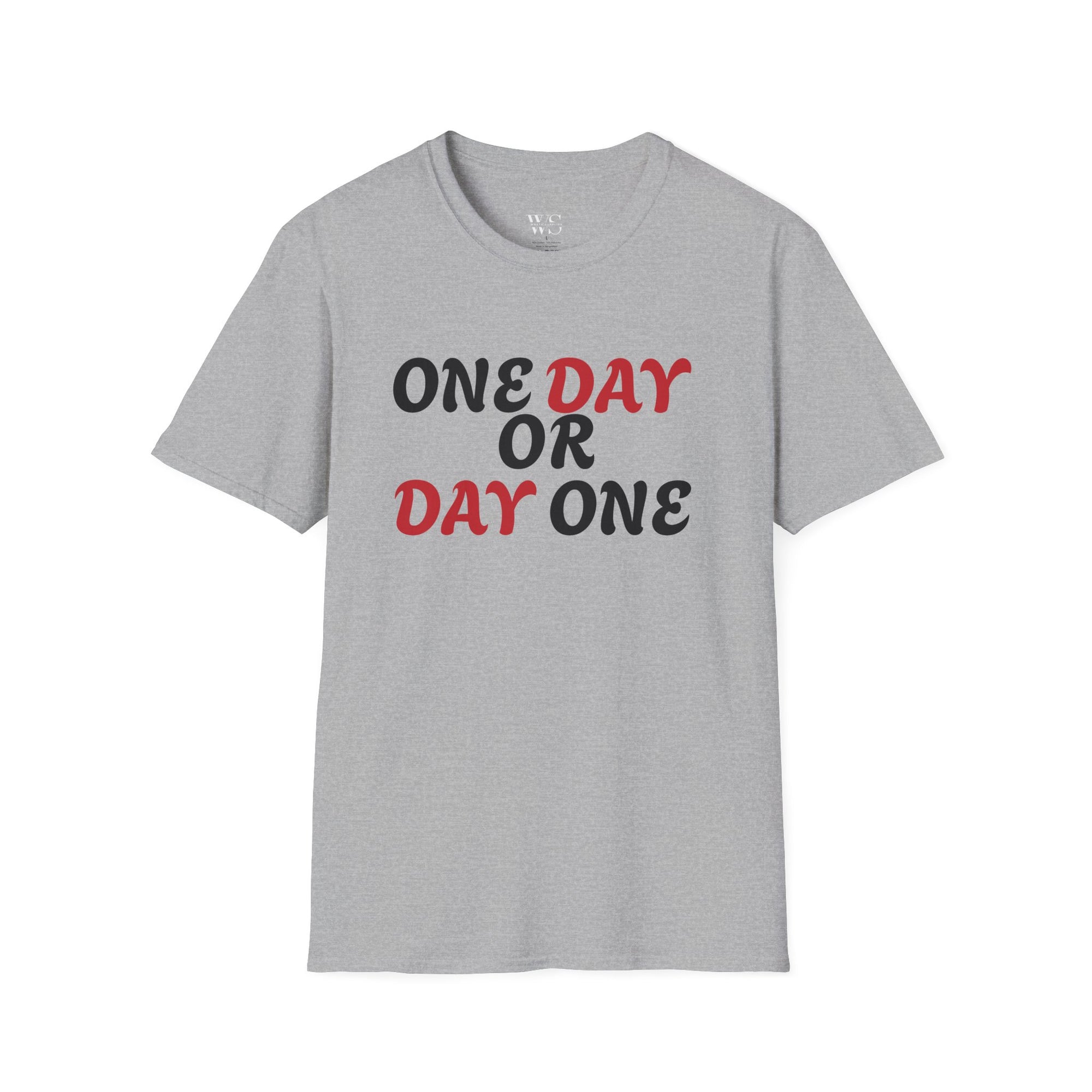 Motivational T-Shirt - One day or day one