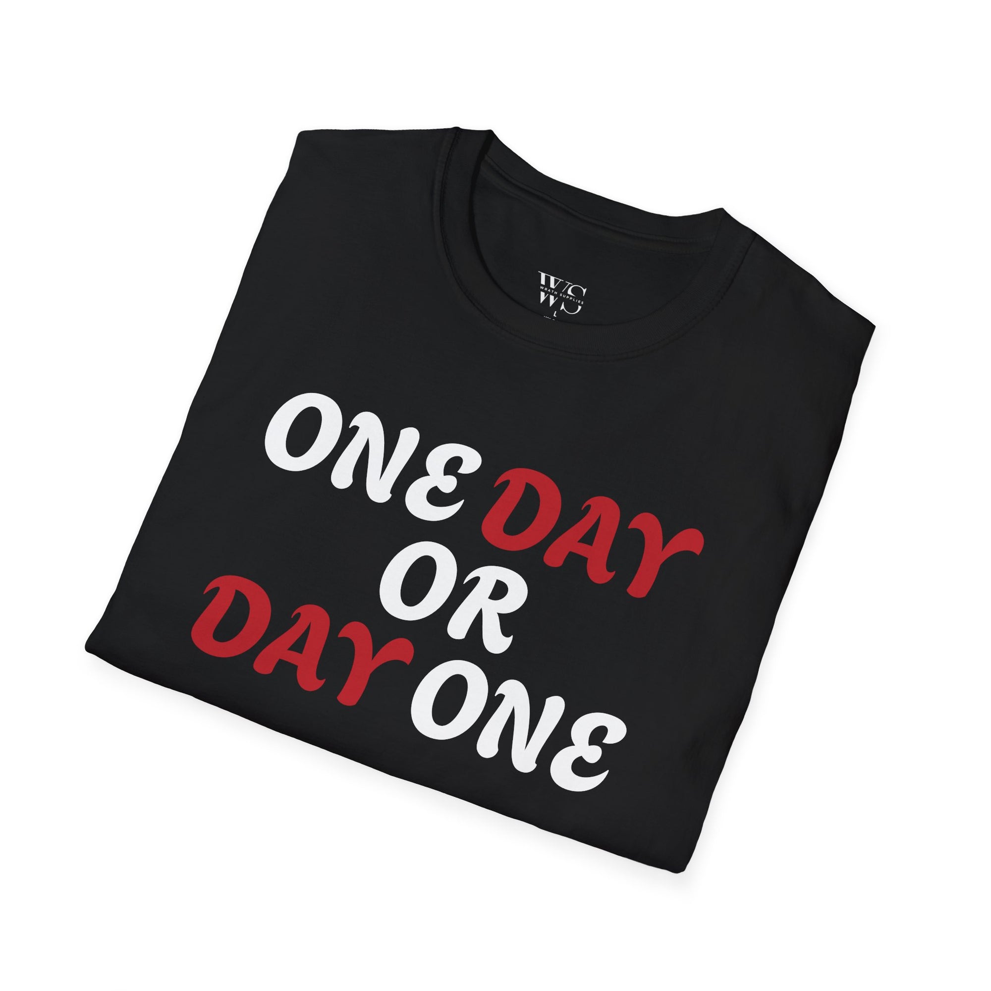 Motivational T-Shirt - One day or day one