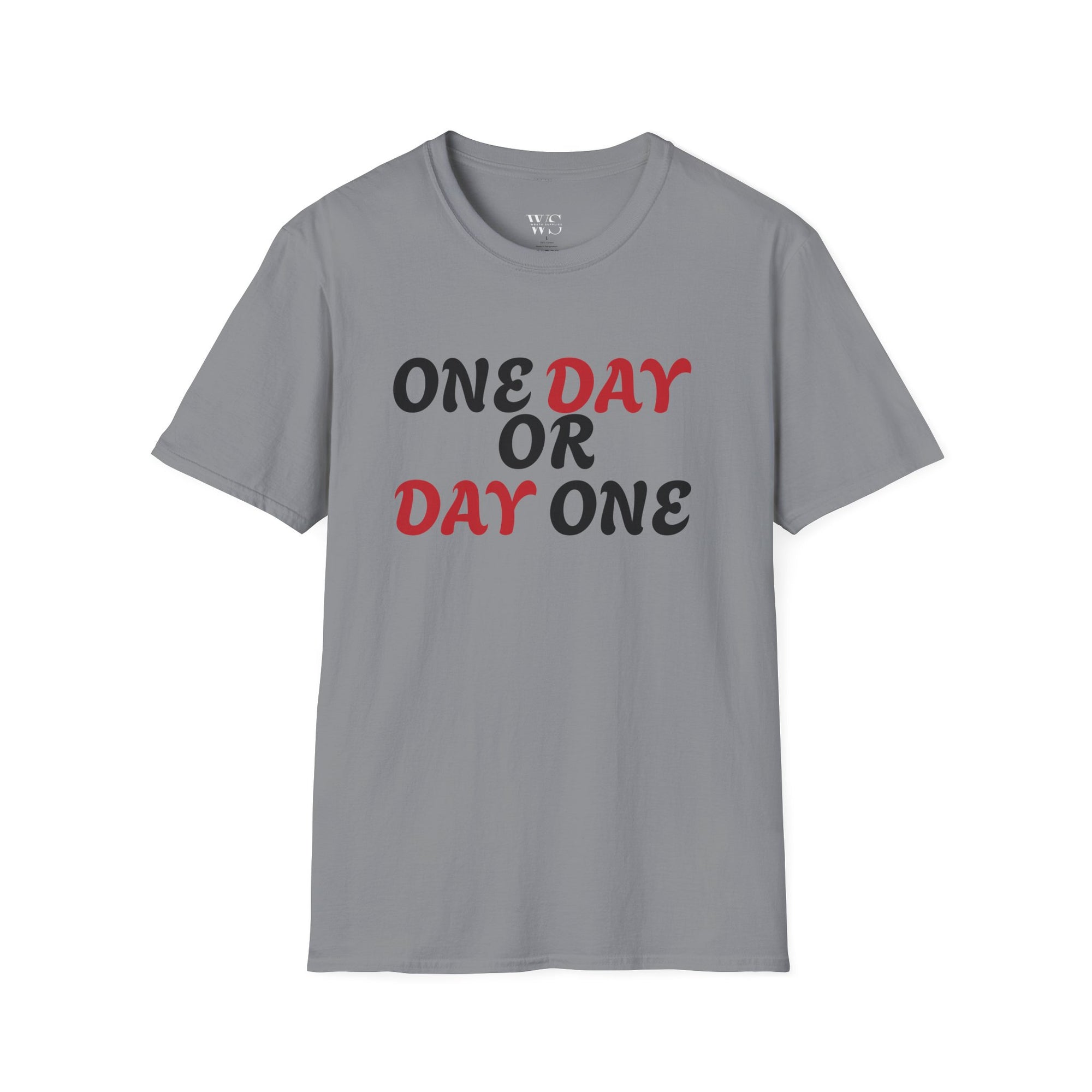 Motivational T-Shirt - One day or day one