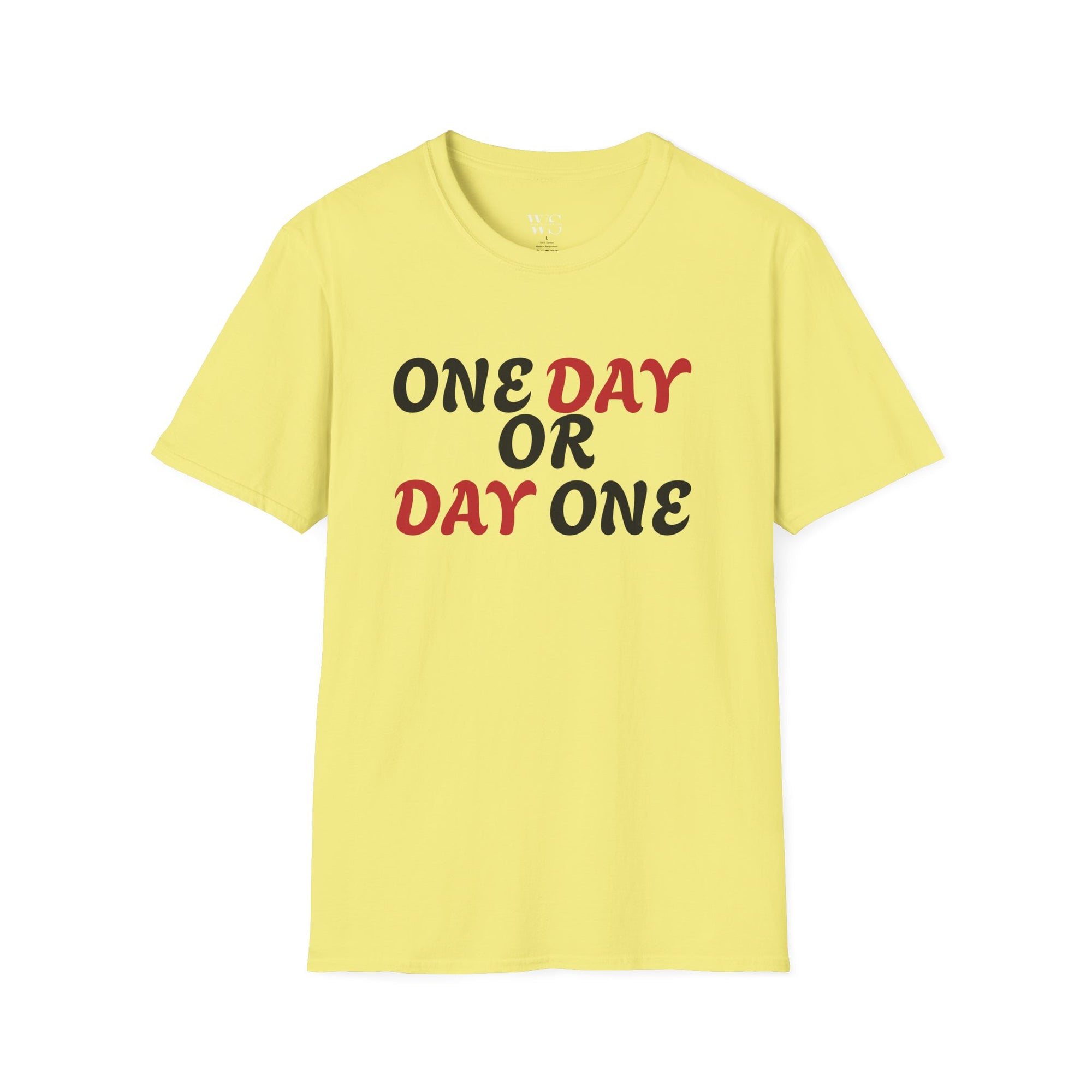 Motivational T-Shirt - One day or day one